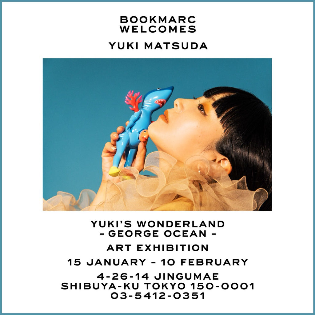 松田ゆう姫「Yuki’s Wonderland展 -George Ocean-」が原宿Bookmarkにて開催決定！